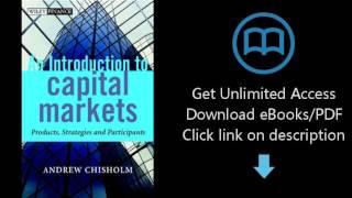 An Introduction to Capital Markets: Products, Strategies, Participants (The Wiley Finance Series)