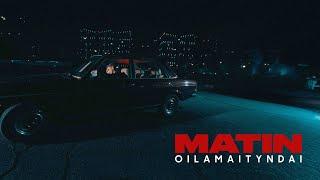 MATIN - OILAMAITYNDAI (OFFICIAL MUSIC VIDEO)