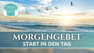 Morgengebet - Start in den Tag | Podcast #20 (neue Version)