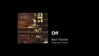 Berri Txarrak - Off