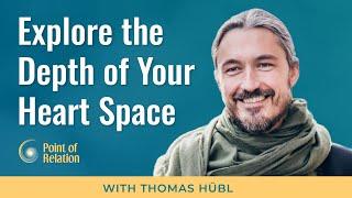 Connecting to the Heart | Thomas Hübl | Point of Relation Podcast