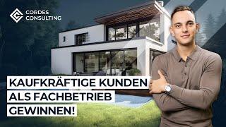 Kaufkräftige Kunden als Handwerksbetrieb gewinnen! (Photovoltaik, Wärmepumpen, Terrassendächer etc.)