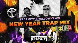 Trap City & Yellow Claw | New Year Trap Mix 2022  Songs That Make You Feel Powerful