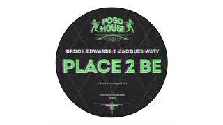 Brock Edwards & Jacques Waty - Place 2 Be (Original Mix)