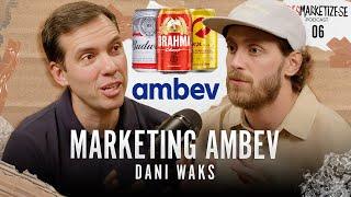 Desmarketize com João Branco | Dani Waks. CMO da AMBEV  Ep. #06