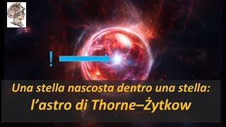 Una stella nascosta dentro una stella: l’astro di Thorne–Żytkow