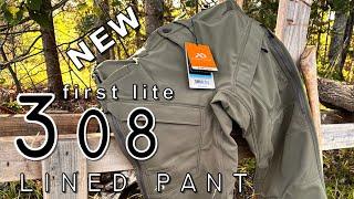 FIRST LOOK: 308 LINED PANT by first lite