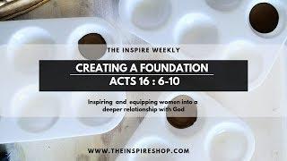 Creating a Foundation Week 1 // Inspire Weekly