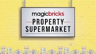 Magicbricks #PropertyKaSuperMarket