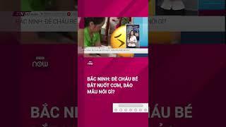 Bắc Ninh: Đè cháu bé bắt nuốt cơm, bảo mẫu nói gì? | VTC Now