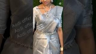 Rs.699 only. Aadi offer. Silver tissue sarees. WhatsApp 9840730540 for bookings.