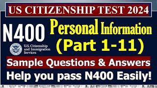 US Citizenship 2024 - Personal Information [n400 Form _Part 1-11] - Easy to learn and remember