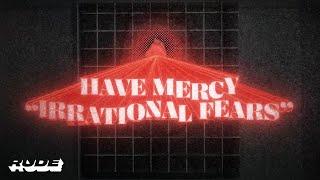 Have Mercy - Irrational Fears (Official Lyric Video)