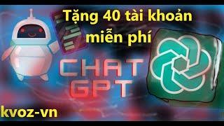 share chat gpt tặng 40 tài khoản chat GPT #top3thinhhanh #kvoz