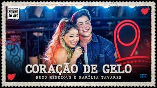 Hugo Henrique, @MariliaTavaresOficial- Coração de Gelo (Oficial)