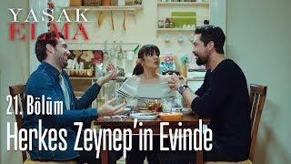 Zeynep'in evine gelmeyen kalmadı - Yasak Elma 21. Bölüm