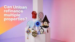 Can Unloan Refinance Multiple Properties? | Home Loans Made Simple by Unloan