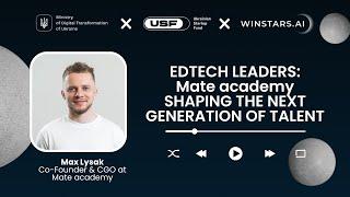 EdTech leaders: Mate academy shaping the next generation of talent - interview with Max Lysak