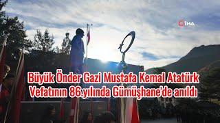 Gazi Mustafa Kemal Atatürk vefatının 86  Yılında Gümüşhane’de anıldı