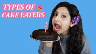 TYPES OF CAKE EATERS | Laughing Ananas