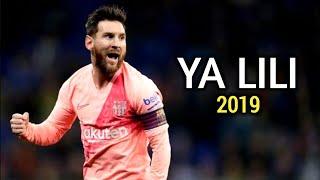 Lionel Messi - Ya Lili ● CrazySkills & Goals | 2019 HD