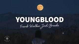 Frank Walker - Youngblood (Lyrics) ft. Josh Breaks