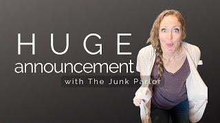 The Junk Parlor HUGE announcement