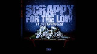 Lil Scrappy x DeDaProblem - "For the Low" [Official Audio]