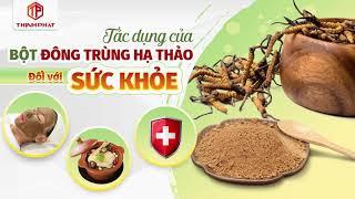 Tác dụng của bột đông trùng hạ thảo đối với sức khỏe