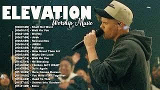 ELEVATION WORSHIP  Top Hits Elevation Worship Music 2022 Playlist  Elevation Worship Music