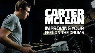 Improving Your Feel On The Drums | Carter McLean