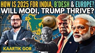 How is 2025 for India, Bangladesh & Europe? Will Modi, Trump Thrive? • Kaartik Gor, Vedic Astrologer