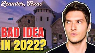 Why Living In Leander Texas Might Be A Bad Idea [BIG CHANGES]