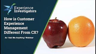 How is Customer Experience Management Different From CX?