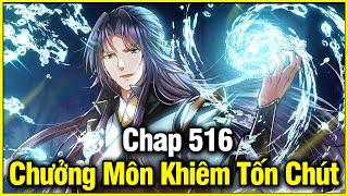Chưởng Môn Khiêm Tốn Chút Chap 516 | Review Truyện Tranh | Lệ Phi Vũ