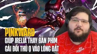 (Vietsub) PINKWARD HACK NÃO ĐỈNH CAO GIÚP IRELIA THAY BÀN PHÍM MỚI VÌ QUÁ ỨC CHẾ