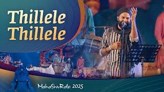 Thillele Thillele - Ram Miriyala | Sounds of Isha | Live at #mahashivratri2025 #harharmahadev