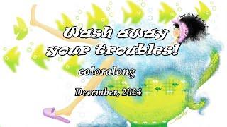 Wash away your troubles! November coloralong results