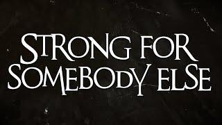 Citizen Soldier - Strong For Somebody Else  (Official Lyric Video)