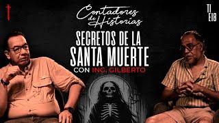 Contadores de Historias con Ing. Gilberto: Secretos de la Santa Muerte