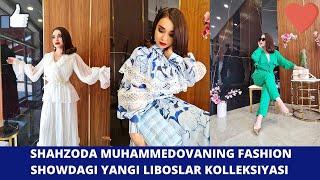 SHAHZODA MUHAMMEDOVANING FASHION SHOWDA YANGI LIBOSLAR KOLLERKSIYASINING VIDEOLARI! INSTAGRAM OLAMI