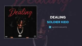 Soldier Kidd - Dealing (AUDIO)