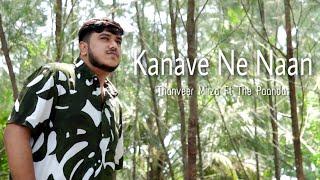 Kanave Ne Naan Musical Cover | Thanveer Mirza Ft The Paanda | Subin Padmanaban Musical