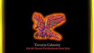 Terraria Calamity - Beating 10x HP Yharon but with Pre-Hardmode Gear Only