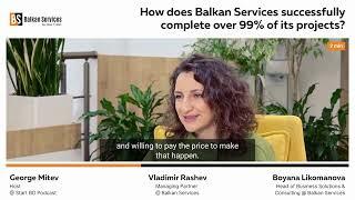 Как Balkan Services завършва успешно над 99% от проектите си