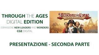 Through the Ages Digital Edition - Presentazione, Parte 2 - Espansione New Leaders and Wonders