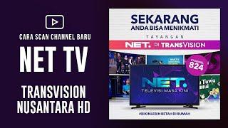 Cara Scan Channel NET TV di Receiver Transvision Nusantara HD Satelit Measat 3A Ku Band 4 Feb 2021