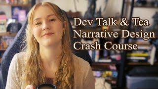 Dev Talk & Tea A Crash Course into Narrative Design 