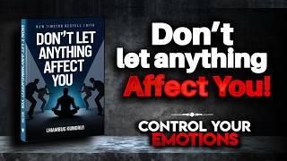 How to Stop Letting Anything Affect You (Audiobook)