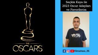 2023 OSCAR ADAYLARI VE FAVORİLERİM